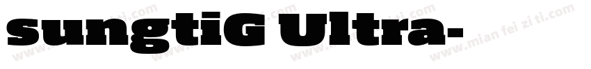 sungtiG Ultra字体转换